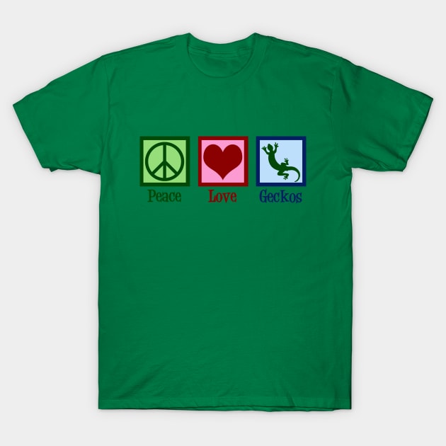 Peace Love Geckos T-Shirt by epiclovedesigns